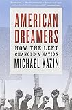American Dreamers: How the Left Changed a Nation