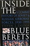 Inside the Blue Berets: A Combat History of Soviet and Russian Airborne Forces, 1930-1995 iska
