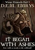 It Began With Ashes (Wroge Elements)