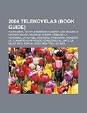 2004 Telenovelas; Floricienta, Te Voy a Ensear a Querer, Los Roldn, a Escrava Isaura, Mujer de Madera, Rebelde, Inocente de Ti-