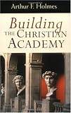 Building the Christian Academy