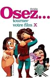 Revue La Musardine  / Osez... tourner votre film X