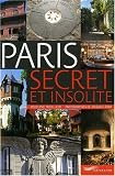 Paris secret et insolite (nouvelle �dition, 2009)