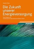 Produkt-Bild: Die Zukunft unserer Energieversorgung: &Uuml;ber die Bedeutung und Entwicklung der Weltenergieressourcen