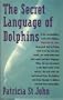 The Secret Language of Dolphins