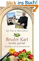 Bruder Karl kocht genial - K�stliches aus der Klosterk�che
