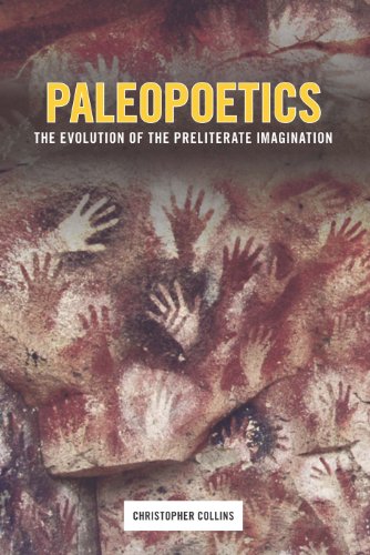 Paleopoetics: The Evolution of the Preliterate Imagination