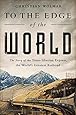 To the Edge of the World: The Story of the Trans-Siberian Express, the Worlds Greatest Railroad