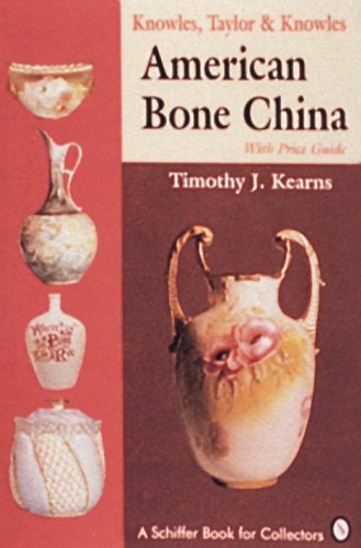 Knowles, Taylor and Knowles: American Bone China : With Price Guide (Schiffer Book for Collectors)