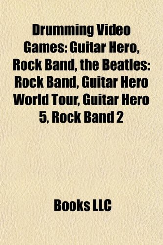 Drumming Video Games: Guitar Hero, Rock Band, The Beatles: Rock Band, Guitar Hero World Tour, Guitar Hero 5, Rock Band 2: Guitar Hero, The Beatles: ... Guitar Hero Smash Hits, Rock Band Unplugged Picture