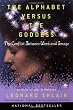 The Alphabet Versus the Goddess: The Conflict Between Word and Image