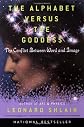 The Alphabet Versus the Goddess