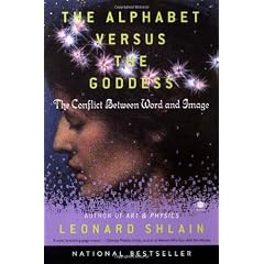 The Alphabet Versus the Goddess: The Conflict Between Word and Image
