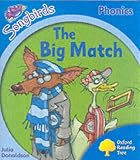 Oxford Reading Tree: Stage 3: Songbirds: the Big Match (Ort Songbirds Phonics Stage 3)