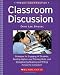 Classroom Discussion: Strategies for Engaging All Students, Building Higher-Level Thinking Skills, and Strengthening Reading and Writing Across the Curriculum