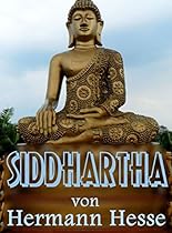 SIDDHARTHA Eine indische Dichtung (Kommentiert) (German Edition) SIDDHARTHA Eine indische Dichtung (Kommentiert) (German Edition)