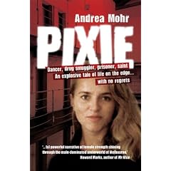 Pixie: Dancer, Drug Smuggler, Prisoner, Saint