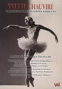 Yvette Chauvire: France's Prima Ballerina Assoluta