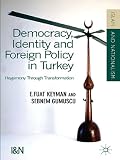 Democracy, identity, and foreign policy in Turkey : hegemony through transformation