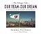 The Chicago Cubs: Our Team, Our Dream: A Cub's Fan's Journey into Baseball's Greatest Romance