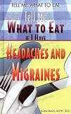 Tell Me What to Eat If I Have Headaches and Migraines (Tell Me What to Eat)