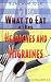 Tell Me What To Eat If I Have Headaches and Migraines (Tell Me What to Eat)