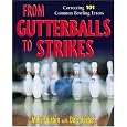 From Gutterballs to Strikes: Correcting 101 Common Bowling Errors