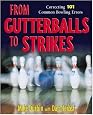 From Gutterballs to Strikes