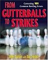 From Gutterballs to Strikes