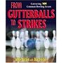 From Gutterballs to Strikes