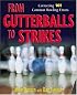 From Gutterballs to Strikes