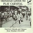 Trinidad Loves to Play Carnival