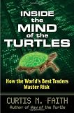 Inside the Mind of the Turtles: How the World's Best Traders Master Risk