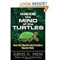Inside the Mind of the Turtles: How the World's Best Traders Master Risk