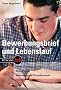 Bewerbungsbrief und Lebenslauf: Aufbau und Gestaltung - Musterbriefe - �berzeugende Formulierungen