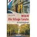 Wien f�r kluge Leute: 52 Spazierg�nge