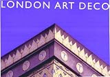 Review Aurum Press Ltd  / London Art Deco: A Celebration of the Architectural Style of the Metropolis During the Twenties and Thirties
