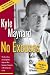 No Excuses: The True Story of a Congenital Amputee Who Became a Champion in Wrestling And in Life