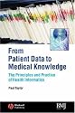 From Patient Data to Medical Knowledge: The Principles and Practice of Health Informatics