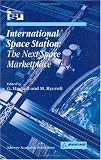 International Space Station - The Next Space Marketplace (SPACE STUDIES Volume 4)