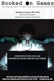 Hooked on Games: The Lure and Cost of Video Game and Internet Addiction