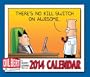 Dilbert 2014 Day-to-Day Calendar: There's No Kill Switch on Awesome.: I'd Like to Thank All of You for Your Utter Apathy