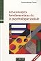 Les concepts fondamentaux de la psychologie sociale - 4�me �dition