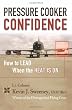 Pressure Cooker Confidence: ....How to LEAD When the Heat is On!