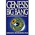 Genesis and the Big Bang: The Discovery Of Harmony Between Modern Science And The Bible