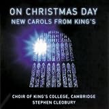 On Christmas Day: New Carols from Kings Choir of Kings College, Cambridge
