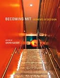 Becoming MIT: Moments of Decision