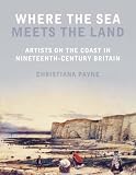 Review Sansom & Co  / Where the Sea Meets the Land: Artists on the Coast in Nineteenth Century Britain