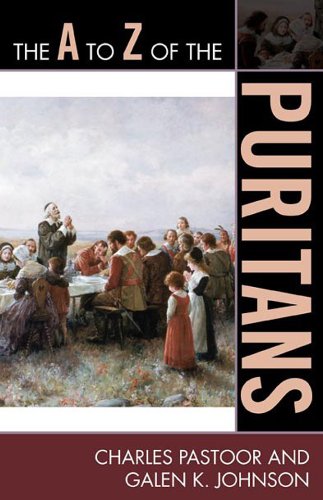 The A to Z of the Puritans (The A to Z Guide Series)