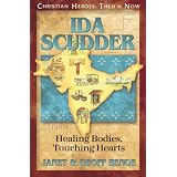 Ida Scudder: Healing Bodies, Touching Hearts (Christian Heroes: Then & Now) (Christian Heroes, Then & Now)